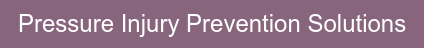 Pressure Injury Prevention Solutions